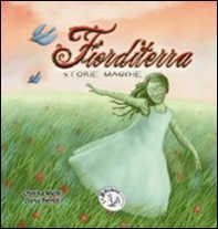 Fiorditerra. Storie magiche - Librerie.coop Fiorditerra. Storie magiche - Librerie.coop