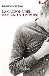 La canzone del bambino scomparso - Librerie.coop La canzone del bambino scomparso - Librerie.coop