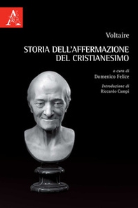 Voltaire. Storia dell'affermazione del cristianesimo - Librerie.coop