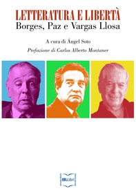 Letteratura e libertà: Borges, Paz e Vargas Llosa - Librerie.coop