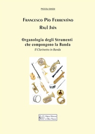 Organologia degli strumenti che compongono la banda. Il clarinetto in banda - Librerie.coop