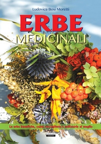 Erbe medicinali. Le erbe benefiche, come raccoglierle e utilizzarle al meglio  - Librerie.coop
