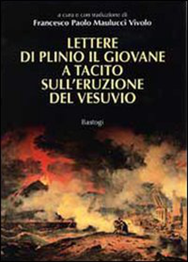 Lettere di Plinio il Giovane a Tacito sull'eruzione del Vesuvio - Librerie.coop Lettere di Plinio il Giovane a Tacito sull'eruzione del Vesuvio - Librerie.coop