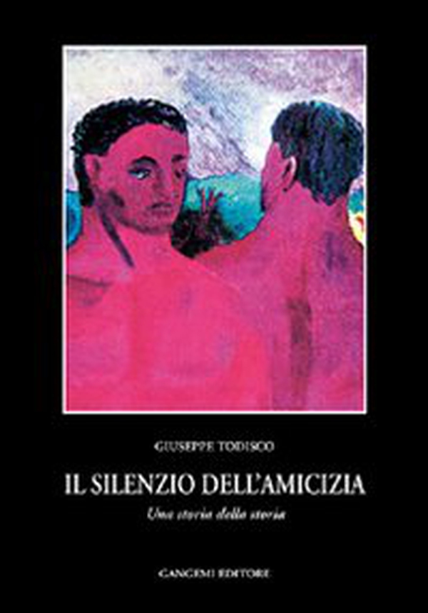 Il silenzio dell'amicizia. Una storia della storia - Librerie.coop Il silenzio dell'amicizia. Una storia della storia - Librerie.coop