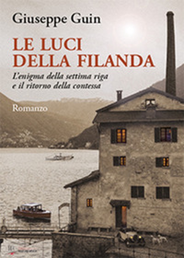 Le luci della filanda. L'enigma della settima riga e il ritorno della contessa - Librerie.coop Le luci della filanda. L'enigma della settima riga e il ritorno della contessa - Librerie.coop