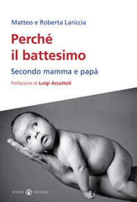 Perché il battesimo. Secondo mamma e papà - Librerie.coop