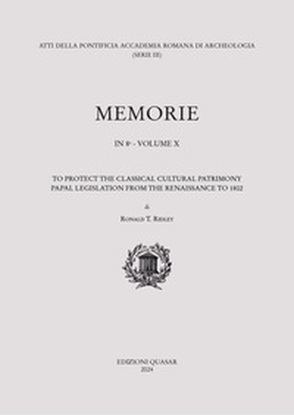 To protect the classical cultural patrimony papal legislation from Renaissance to 1802 - Librerie.coop