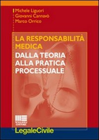 La responsabilità medica. Dalla teoria alla pratica processuale - Librerie.coop
