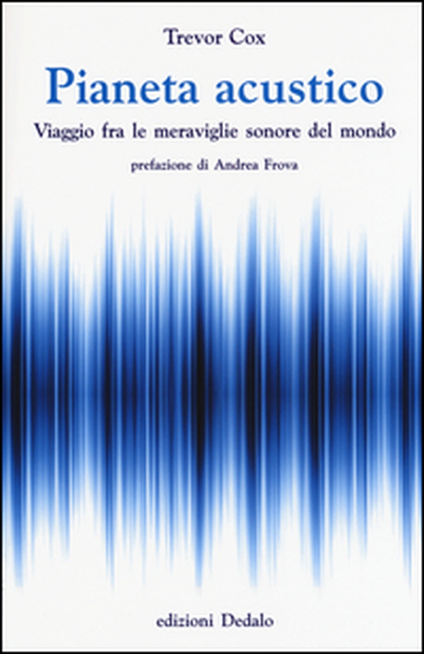 Pianeta acustico. Viaggio fra le meraviglie sonore del mondo - Librerie.coop Pianeta acustico. Viaggio fra le meraviglie sonore del mondo - Librerie.coop