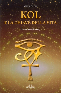 Kol e la chiave della vita - Librerie.coop Kol e la chiave della vita - Librerie.coop