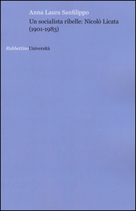 Un socialista ribelle: Nicolò Licata (1901-1983) - Librerie.coop Un socialista ribelle: Nicolò Licata (1901-1983) - Librerie.coop