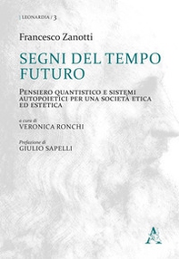 Segni del tempo futuro. Pensiero quantistico e sistemi autopoietici per una società etica ed estetica - Librerie.coop