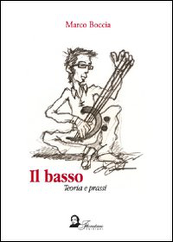 Il basso. Teoria e prassi - Librerie.coop Il basso. Teoria e prassi - Librerie.coop