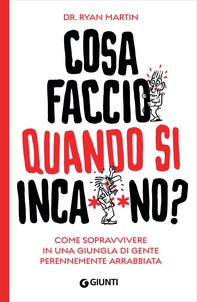 Cosa faccio quando si inca***no? - Librerie.coop Cosa faccio quando si inca***no? - Librerie.coop