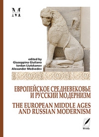 Yevropeyskoye srednevekov'ye i russkiy modernizm-The european middle ages and russian modernism - Librerie.coop