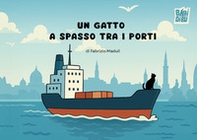 Un gatto a spasso tra i porti - Librerie.coop