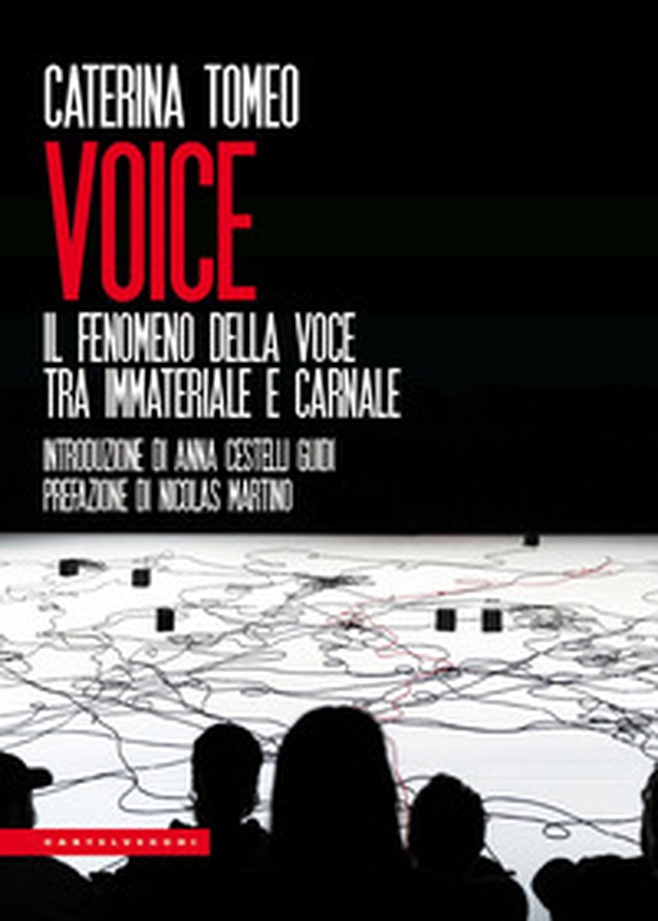 Voice. Il fenomeno della voce tra immateriale e carnale - Librerie.coop