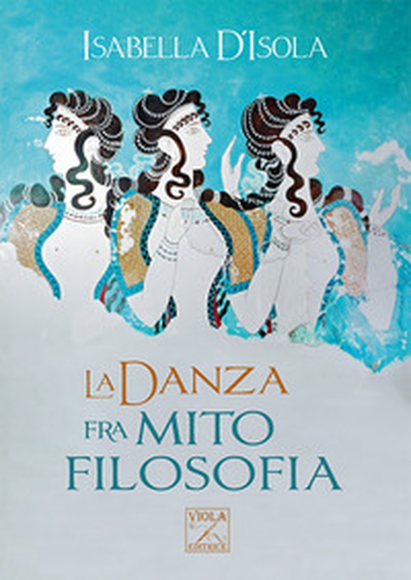 La danza fra mito e filosofia - Librerie.coop La danza fra mito e filosofia - Librerie.coop