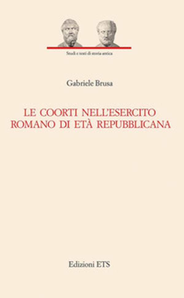 Le coorti nell'esercito romano di età repubblicana - Librerie.coop Le coorti nell'esercito romano di età repubblicana - Librerie.coop