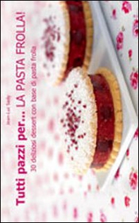 Tutti pazzi per... la pasta frolla! - Librerie.coop