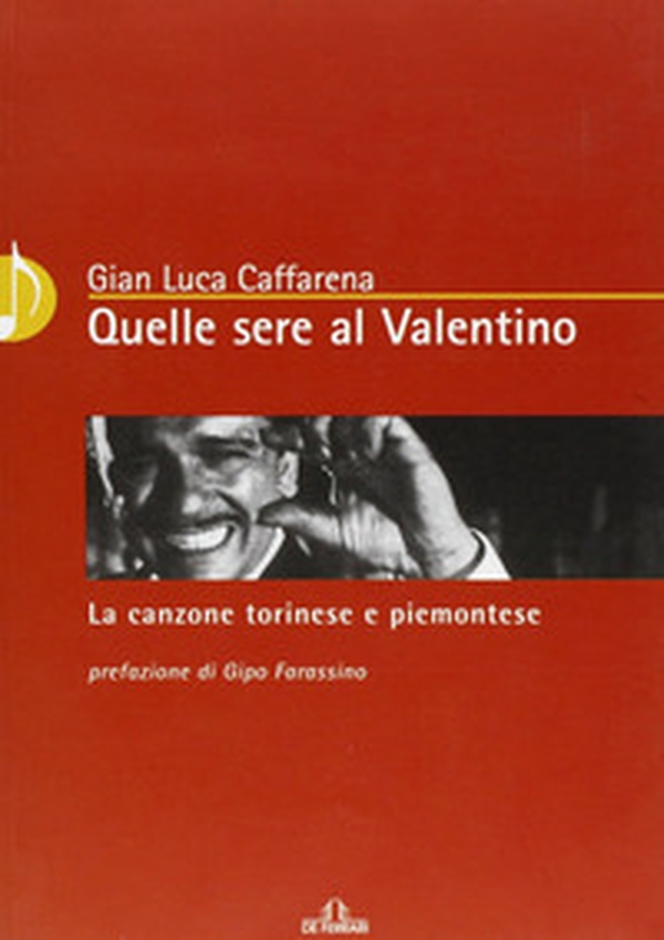 Quelle sere al Valentino. La canzone torinese e piemontese - Librerie.coop Quelle sere al Valentino. La canzone torinese e piemontese - Librerie.coop