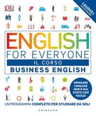 English for everyone. Business english. Il corso. Un programma completo per studiare da soli - Librerie.coop
