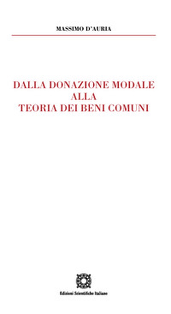 Dalla donazione modale alla teoria dei beni comuni - Librerie.coop Dalla donazione modale alla teoria dei beni comuni - Librerie.coop