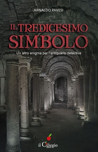 Il tredicesimo simbolo. Un altro enigma per l'antiquario detective - Librerie.coop Il tredicesimo simbolo. Un altro enigma per l'antiquario detective - Librerie.coop