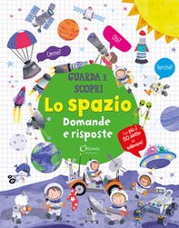 Lo spazio. Domande e risposte. Guarda e scopri - Librerie.coop Lo spazio. Domande e risposte. Guarda e scopri - Librerie.coop