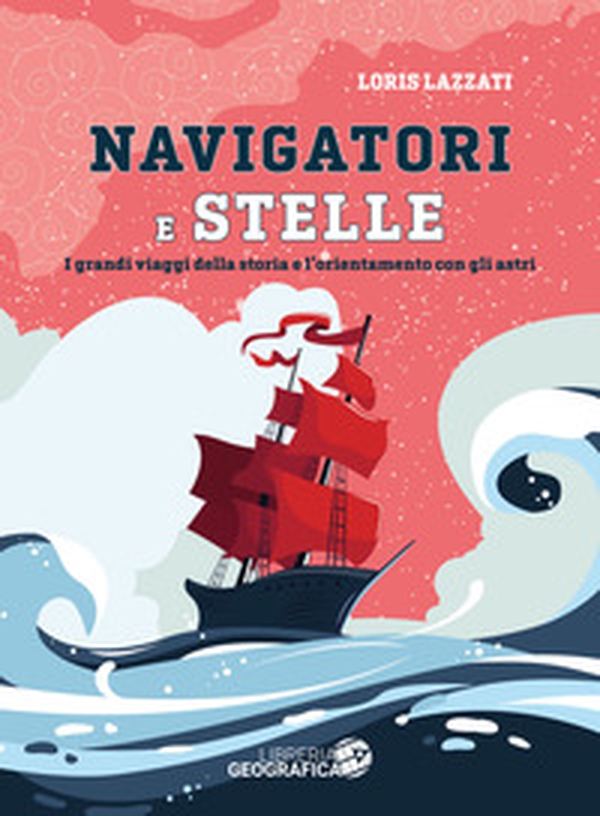 Navigatori e stelle. I grandi viaggi della storia e l'orientamento con gli astri - Librerie.coop Navigatori e stelle. I grandi viaggi della storia e l'orientamento con gli astri - Librerie.coop