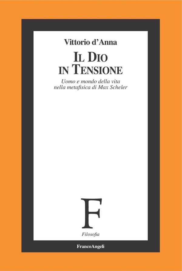 Il Dio in tensione. Uomo e mondo della vita nella metafisica di Max Scheler - Librerie.coop Il Dio in tensione. Uomo e mondo della vita nella metafisica di Max Scheler - Librerie.coop