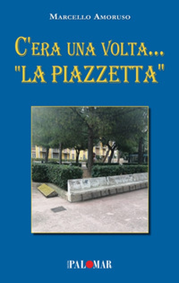 C'era una volta... «La Piazzetta» - Librerie.coop C'era una volta... «La Piazzetta» - Librerie.coop