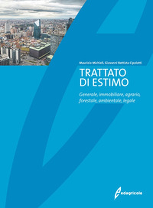Trattato di estimo. Generale, immobiliare, agrario, forestale, ambientale, legale - Librerie.coop Trattato di estimo. Generale, immobiliare, agrario, forestale, ambientale, legale - Librerie.coop
