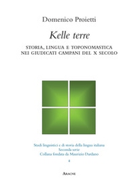 Kelle terre. Lingua, storia e toponomastica nei giudicati campani del X secolo - Librerie.coop