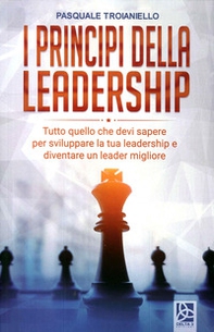 I principi della leadership. Tutto quello che devi sapere per sviluppare la tua leadership e diventare un leader migliore - Librerie.coop I principi della leadership. Tutto quello che devi sapere per sviluppare la tua leadership e diventare un leader migliore - Librerie.coop