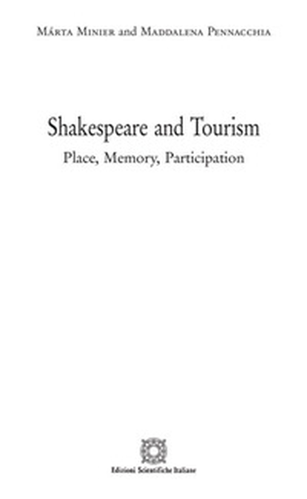 Shakespeare and tourism. Place, memory, participation - Librerie.coop Shakespeare and tourism. Place, memory, participation - Librerie.coop