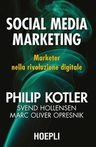 Social media marketing. Marketer nella rivoluzione digitale - Librerie.coop
