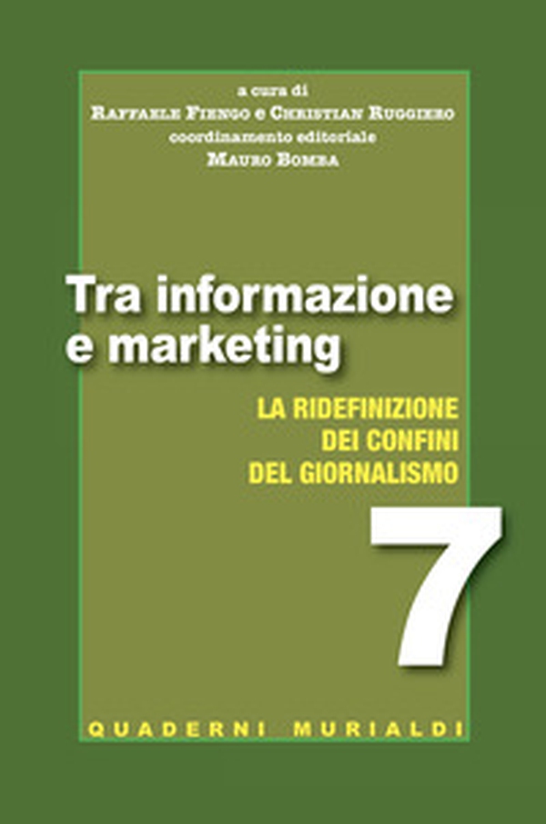 Tra informazione e marketing. La ridefinizione dei confini del giornalismo - Librerie.coop Tra informazione e marketing. La ridefinizione dei confini del giornalismo - Librerie.coop