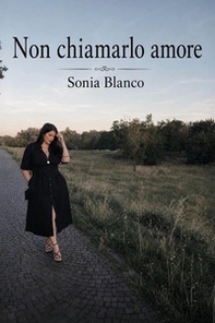 Non chiamarlo amore - Librerie.coop