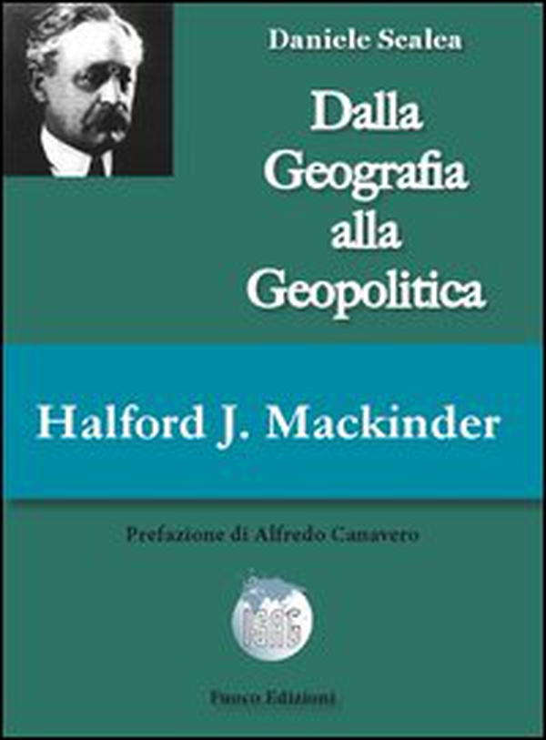 Halford John Mackinder. Dalla geografia alla geopolitica - Librerie.coop Halford John Mackinder. Dalla geografia alla geopolitica - Librerie.coop