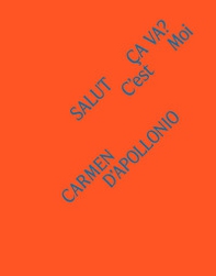 Carmen D'Apollonio. Salut, ça va? C'est moi - Librerie.coop