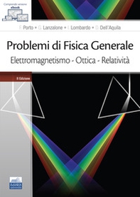 Problemi di fisica generale. Elettromagnetismo. Ottica. Relatività - Librerie.coop