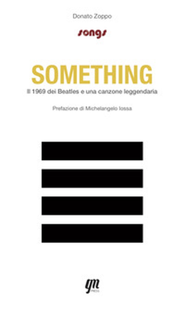 Something. Il 1969 dei Beatles e una canzone leggendaria - Librerie.coop Something. Il 1969 dei Beatles e una canzone leggendaria - Librerie.coop