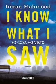 I know what I saw. So cosa ho visto - Librerie.coop