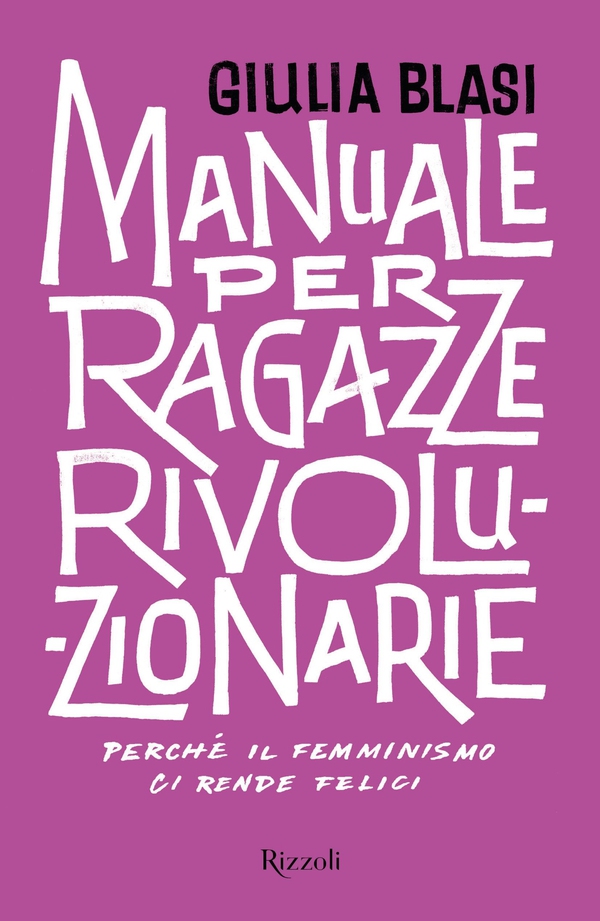 Manuale per ragazze rivoluzionarie - Librerie.coop Manuale per ragazze rivoluzionarie - Librerie.coop