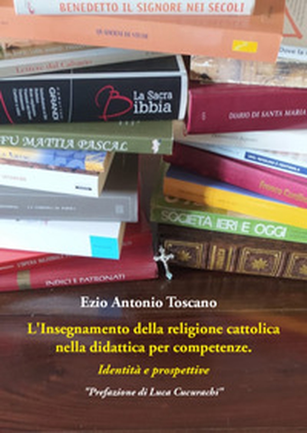 L'insegnamento della religione cattolica nella didattica per competenze. Identità e prospettive - Librerie.coop L'insegnamento della religione cattolica nella didattica per competenze. Identità e prospettive - Librerie.coop
