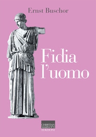 Fidia l'uomo - Librerie.coop