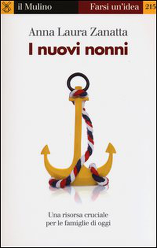 I nuovi nonni. Una risorsa cruciale per le famiglie di oggi - Librerie.coop I nuovi nonni. Una risorsa cruciale per le famiglie di oggi - Librerie.coop