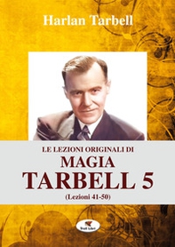 Le lezioni originali di magia Tarbell - Librerie.coop Le lezioni originali di magia Tarbell - Librerie.coop