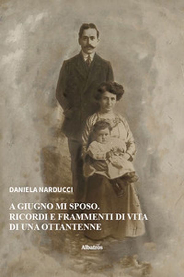 A giugno mi sposo. Ricordi e frammenti di vita di una ottantenne - Librerie.coop